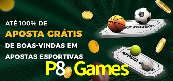 P8 Games Ate 100% de Aposta Gratis